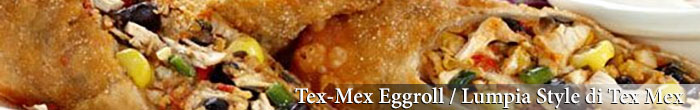 Tex-Mex Egg Roll / Lumpia Style di Tex-Mex